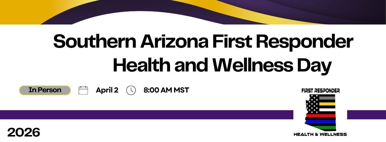 2026 Southern Arizona First Responders Health and Wellness Day